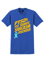 Blue PTSD: Post Traumatic Sarcasm Disorder mental health awareness t-shirt with bold yellow text and teal ribbon